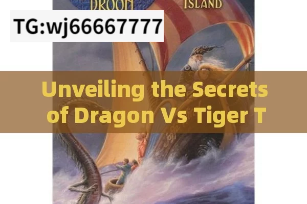 Unveiling the Secrets of Dragon Vs Tiger TricksUnraveling the Mystery: Dragon Vs Tiger Tricks