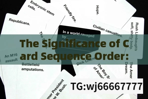 The Significance of Card Sequence Order: Unraveling the Mysterious Order