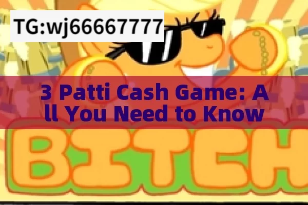 3 Patti Cash Game: All You Need to Know