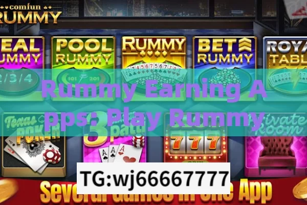 Rummy Earning Apps: Play Rummy, Win Money on Mobile