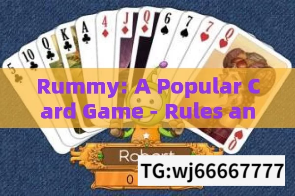 Rummy: A Popular Card Game - Rules and Basics